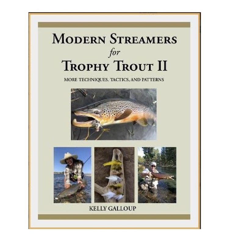 Modern Streamers For Trophy Trout II: More Techniques, Tactics, and Patterns by Kelly Galloup