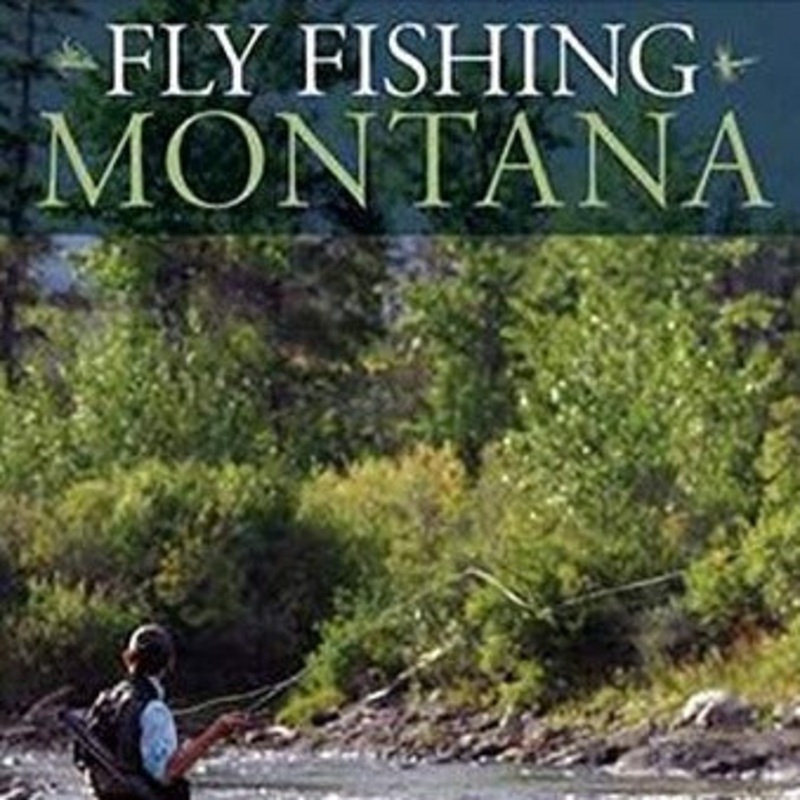 Fly Fishing Montana by John Holt